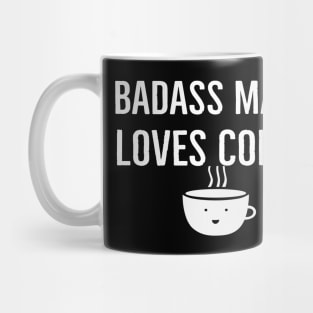 Badass Mama Loves Coffee Mug